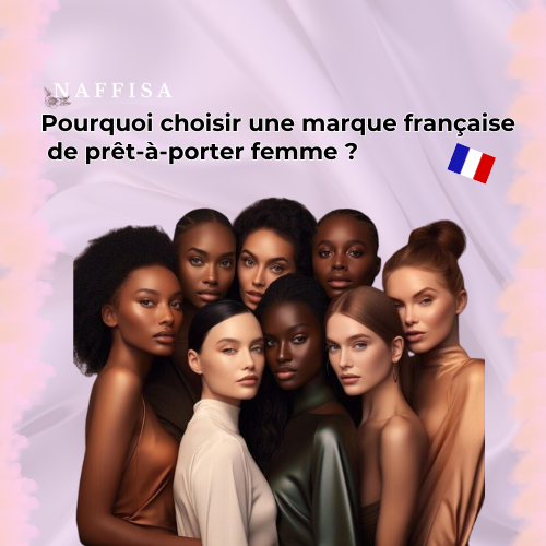 Pourquoi choisir une marque française de prêt-à-porter femme ?